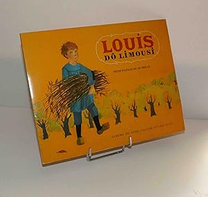 Louis dô Limousi. Petit paysan du 19e siècle. Traduit par Maurice Robert. Les Albums du père cast...