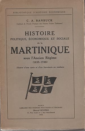 Histoire politique, économique et sociale de la Martinique sous l'Ancien Régime (1635-1789)