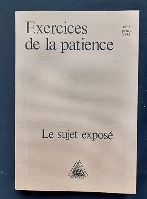 Bild des Verkufers fr Exercices de la patience n5 : Le sujet expos - zum Verkauf von Le Livre  Venir