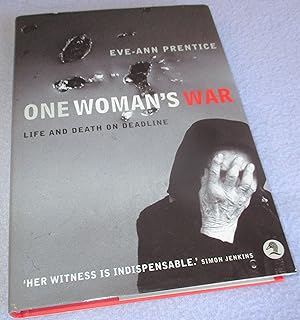 Seller image for One Womans War: Life And Death on Deadline (Signed 1st Edition) for sale by Bramble Books