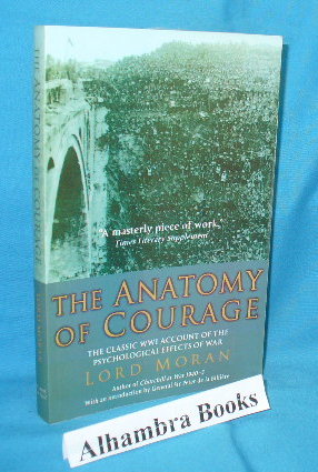 Image du vendeur pour The Anatomy of Courage : The Classic WWI Account of the Psychological Effects of War mis en vente par Alhambra Books