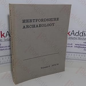 Image du vendeur pour Hertfordshire Archaeology: The Transactions of the St Albans and Hertfordshire Architectural and Archaeological Society and East Hertfordshire Archaeological Society (Volume 4, 1974-76) mis en vente par BookAddiction (ibooknet member)