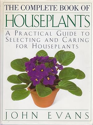 Bild des Verkufers fr The Complete Book of House Plants: A Practical Guide to Selecting and Caring for Houseplants zum Verkauf von Robinson Street Books, IOBA