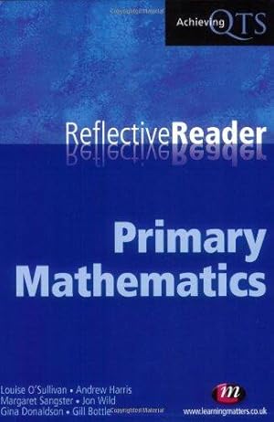 Immagine del venditore per Primary Mathematics Reflective Reader (Achieving QTS Reflective Readers) venduto da WeBuyBooks