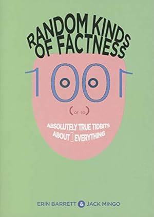 Imagen del vendedor de Random Kinds of Factness: 1001 (or So) Absolutely True Tidbits About (Mostly) Everything a la venta por WeBuyBooks