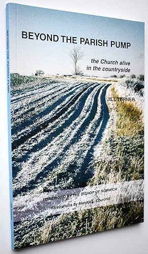 Seller image for BEYOND THE PARISH PUMP The Church Alive In The Countryside for sale by Dodman Books