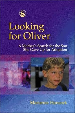 Immagine del venditore per Looking for Oliver: A Mother's Search for the Son She Gave Up for Adoption venduto da WeBuyBooks
