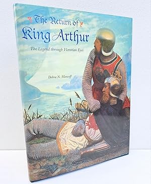 Bild des Verkufers fr The Return of King Arthur: The Legend Through Victorian Eyes zum Verkauf von Real Gone Books