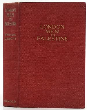 London Men in Palestine and How They Marched to Jerusalem