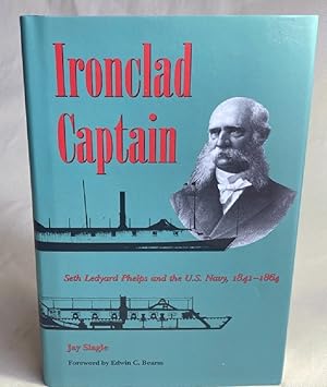 Ironclad Captain: Seth Ledyard Phelps and the U.S. Navy, 1841-1864