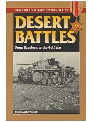 Seller image for Desert Battles: From Napoleon to the Gulf War (Stackpole Military History Series) for sale by Yesterday's Muse, ABAA, ILAB, IOBA