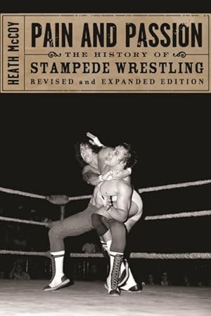 Seller image for Pain and Passion : The History of Stampede Wrestling for sale by GreatBookPricesUK