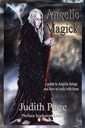 Bild des Verkufers fr Angelic Magick: A Guide to Angelic beings and how to walk with them zum Verkauf von GreatBookPrices