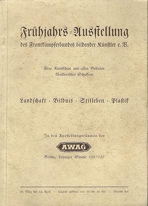 Frühjahrs-Ausstellung (Frühjahrsausstellung) des Frontkämpferbundes bildender Künstler e.V.; Eine...