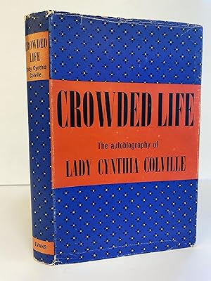 CROWDED LIFE: THE AUTOBIOGRAPHY OF LADY CYNTHIA COLVILLE [SIGNED]