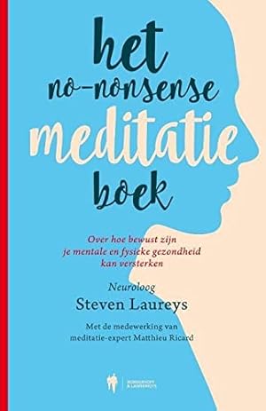 Immagine del venditore per Het no-nonsense meditatie boek: over hoe bewust zijn je mentale en fysieke gezondheid kan versterken venduto da WeBuyBooks