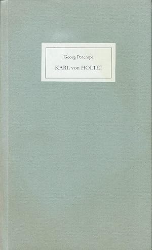 Karl von Holtei; Eine Erinnerung an den Dichter und Schauspieler aus Breslau; (Handschriftliche W...