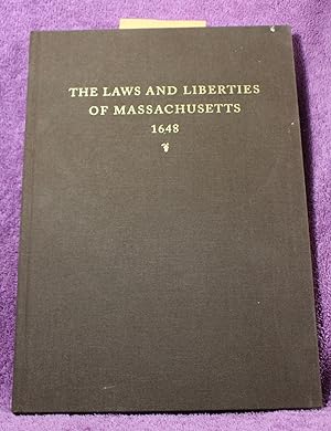 The Laws and Liberties of Massachusetts: Reprinted from the Unique Copy of the 1648 Edition in th...