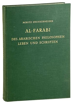 Al-Farabi (Alphabarius) Des Arabischen Philosophen Leben und Schriften mit Besonderer Rucksicht a...