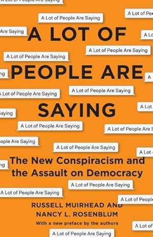 Imagen del vendedor de Lot of People Are Saying : The New Conspiracism and the Assault on Democracy a la venta por GreatBookPrices