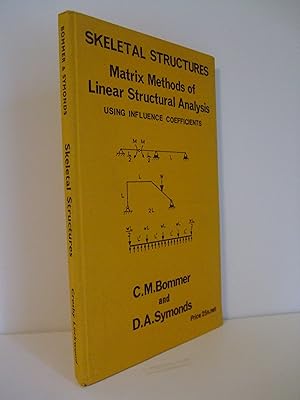 Image du vendeur pour Skeletal Structures: Matrix Methods of Linear Structural Analysis Using Influence Coefficients mis en vente par Lily of the Valley Books