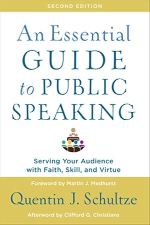 Immagine del venditore per Essential Guide to Public Speaking : Serving Your Audience With Faith, Skill, and Virtue venduto da GreatBookPrices
