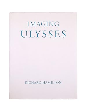 Bild des Verkufers fr Imaging Ulysses. Richard Hamilton: Illustrations to James Joyce's Ulysses 1948-1998 zum Verkauf von James Cummins Bookseller, ABAA