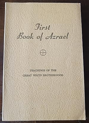 Seller image for First Book of Azrael: Teachings of the Great White Brotherhood for sale by Gargoyle Books, IOBA