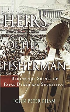 Bild des Verkufers fr Heirs of the Fisherman: Behind the Scenes of Papal Death and Succession zum Verkauf von Reliant Bookstore