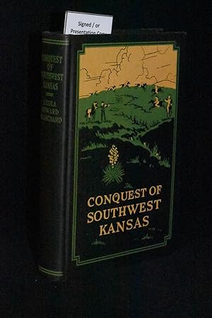 Conquest of Southwest Kansas: A History and Thrilling Stories of Frontier Life in the State of Ka...
