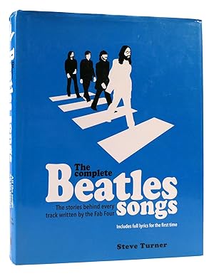 THE COMPLETE BEATLES SONGS The Stories Behind Every Track Written by the Fab Four