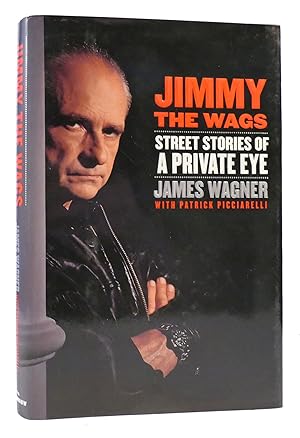 Bild des Verkufers fr JIMMY THE WAGS Street Stories of a Private Eye zum Verkauf von Rare Book Cellar