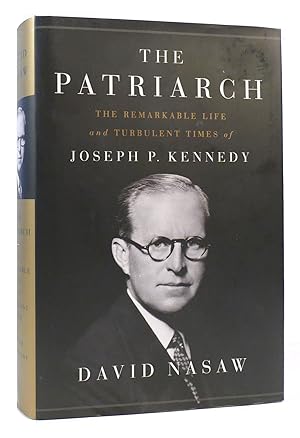 Seller image for THE PATRIARCH The Remarkable Life and Turbulent Times of Joseph P. Kennedy for sale by Rare Book Cellar