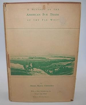 Imagen del vendedor de The American Fur Trade of the Far West: A History of the Pioneer Trading Posts and Early Fur Companies of the Missouri Valley and the Rocky Mountains and of the Overland Commerce with Santa Fe a la venta por Easy Chair Books