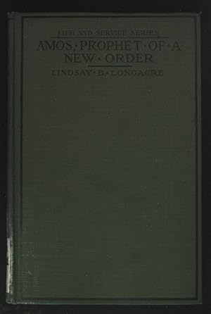 Seller image for Amos, Prophet of a New Order. Life and Service Series. for sale by books4less (Versandantiquariat Petra Gros GmbH & Co. KG)