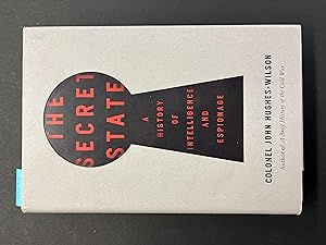Seller image for The Secret State: A History of Intelligence and Espionage for sale by George Strange's Bookmart