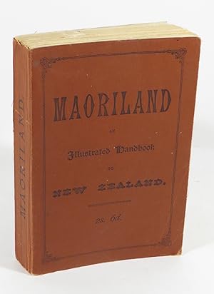 Seller image for Maoriland : An Illustrated Handbook to New Zealand. Issued by the Union Steam Ship Company of New Zealand (Limited) for sale by Renaissance Books, ANZAAB / ILAB