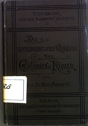 Imagen del vendedor de Die gottesdienstlichen gebruche der Griechen und Rmer; Kulturbilder aus dem klassischen Altertume III. a la venta por books4less (Versandantiquariat Petra Gros GmbH & Co. KG)