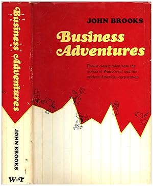 Imagen del vendedor de Business Adventures / Twelve classic tales from the worlds of Wall Street and the modern American corporation (COPY OF ROBERT A. WEBER) a la venta por Cat's Curiosities