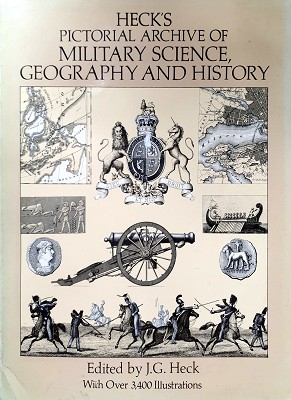 Bild des Verkufers fr Heck's Pictorial Archive Of Military Science, Geography And History zum Verkauf von Marlowes Books and Music