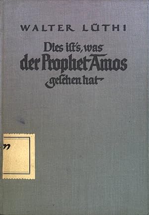 Seller image for Dies ist's, was der Prophet Amos gesehen hat. for sale by books4less (Versandantiquariat Petra Gros GmbH & Co. KG)
