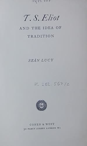Imagen del vendedor de T. S. Eliot. AND THE IDEA OF TRADITION a la venta por Antiquariat Bookfarm