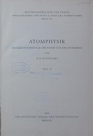 Bild des Verkufers fr ATOMPHYSIK. HOCHSCHULBCHER FR PHYSIK BAND IX, TEIL II zum Verkauf von Antiquariat Bookfarm