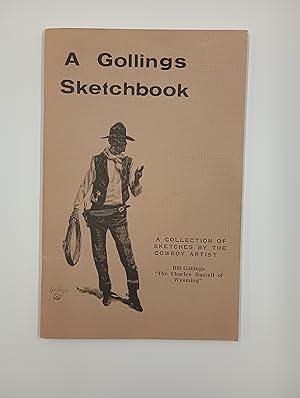 A Gollings Sketchbook: A Collection of Sketches by the Cowboy Artist, Bill Gollings "The Charles ...
