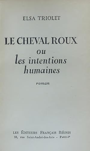 Bild des Verkufers fr Le Cheval Roux ou les intentions humanies. Roman zum Verkauf von Antiquariat Bookfarm