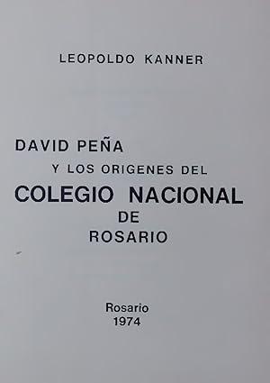 Imagen del vendedor de DAVID PENA Y LOS ORIGENES DEL COLEGIO NACIONAL DE ROSARIO. a la venta por Antiquariat Bookfarm