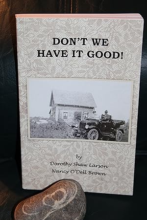 Seller image for Don't We Have it Good for sale by Wagon Tongue Books