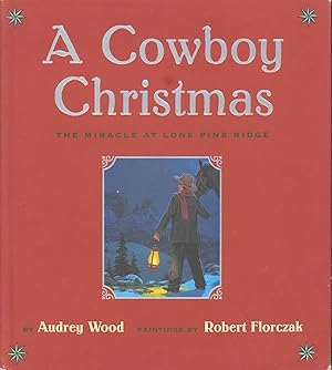 Immagine del venditore per A Cowboy Christmas - the Miracle at Lone Pine Ridge (signed) venduto da Bud Plant & Hutchison Books