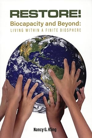 Restore! Biocapacity and Beyond: Living Within a Finite Biosphere