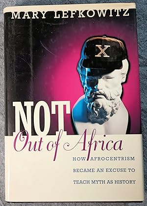 Immagine del venditore per Not out of Africa: How Afrocentrism Became an Issue (A New Republic Book) venduto da Trouve Books
